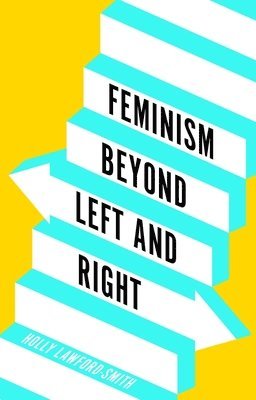 bokomslag Feminism Beyond Left and Right