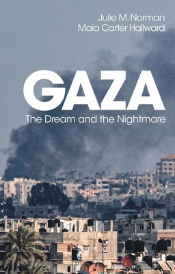 Julie M. Norman, Maia Carter Hallward - Gaza, Inbunden