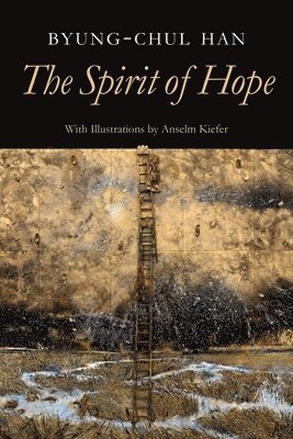 Byung-Chul Han - Spirit of Hope, Inbunden