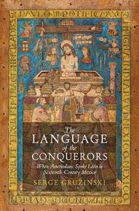 bokomslag The Language of the Conquerors