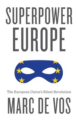 Marc De Vos - Superpower Europe, Inbunden