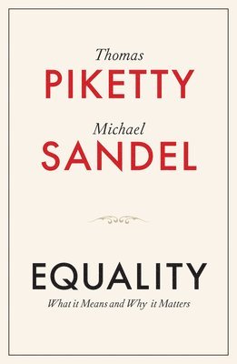 Thomas Piketty, Michael J. Sandel - Equality, Inbunden