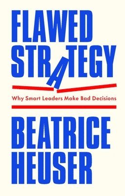 Beatrice Heuser - Flawed Strategy, Häftad