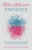 Alice Sullivan - Sex, Lies and Statistics, Inbunden