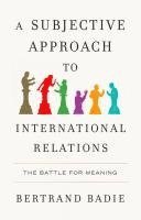 A Subjective Approach to International Relations 1