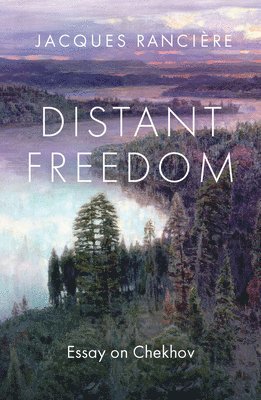 Jacques Ranciere - Distant Freedom, Inbunden
