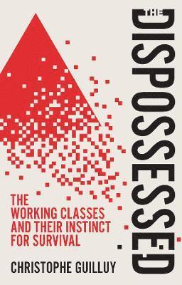 Christophe Guilluy - Dispossessed, Inbunden