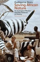 Guillaume Blanc - Saving African Nature, Inbunden