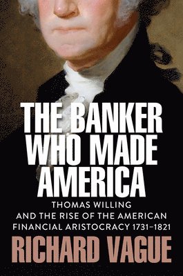 bokomslag Banker Who Made America