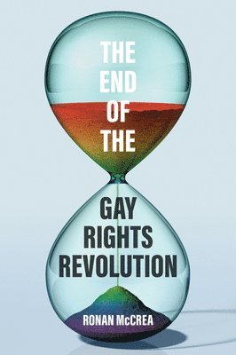bokomslag End of the Gay Rights Revolution