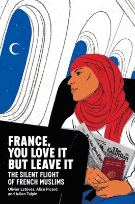Olivier Esteves, Alice Picard, Julien Talpin - France, You Love It but Leave It, Häftad