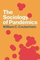 William C. Cockerham - Sociology of Pandemics, Inbunden