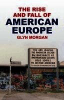Rise and Fall of American Europe