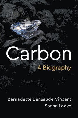 Bernadette Bensaude-Vincent, Sacha Loeve - Carbon, Häftad