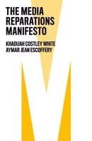 Khadijah Costley White, Aymar Jean Escoffery - Media Reparations Manifesto, Häftad. Tillgänglighet: Kommande