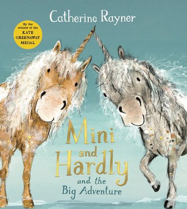 Catherine Rayner - Mini and Hardly and the Big Adventure, Inbunden