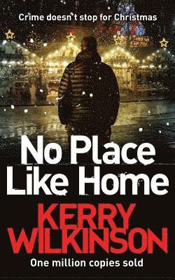 Kerry Wilkinson - No Place Like Home, Häftad