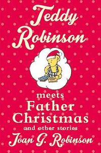 bokomslag Teddy Robinson meets Father Christmas and other stories