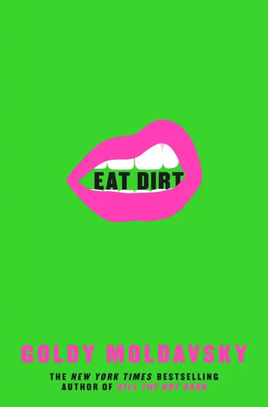 Goldy Moldavsky - Eat Dirt, Häftad