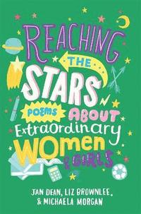 bokomslag Reaching the Stars: Poems about Extraordinary Women and Girls