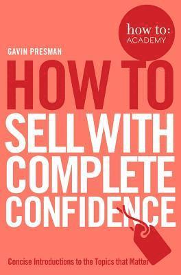 How To Sell With Complete Confidence 1