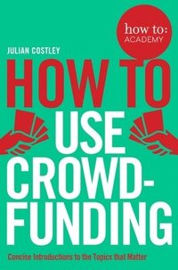 bokomslag How To Use Crowdfunding