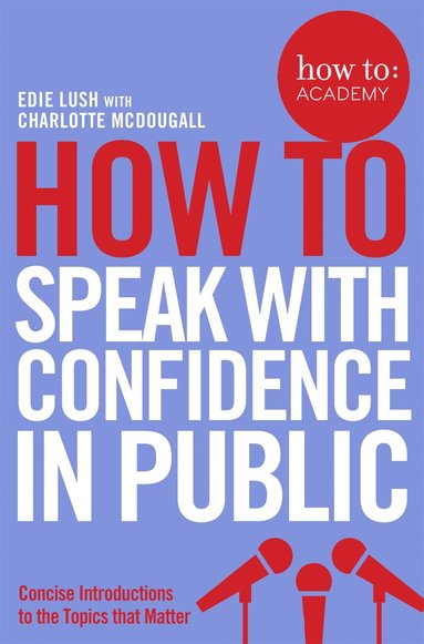 bokomslag How To Speak With Confidence in Public