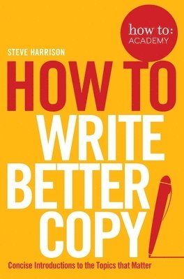 How To Write Better Copy 1