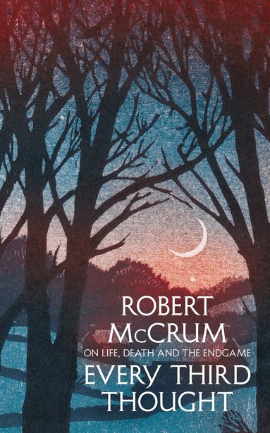 Robert McCrum - Every Third Thought, Inbunden