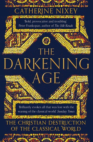 Catherine Nixey - Darkening Age, Häftad
