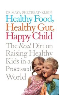 bokomslag Healthy Food, Healthy Gut, Happy Child