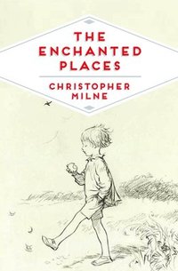 bokomslag The Enchanted Places: A Childhood Memoir
