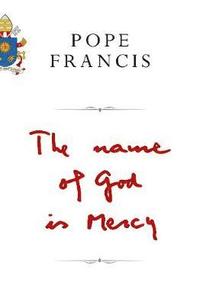 bokomslag Pope Francis: The Name of God is Mercy