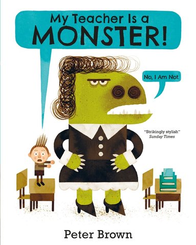 Peter Brown - My Teacher is a Monster! (No, I am not), Häftad