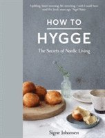 bokomslag How to hygge - the secrets of nordic living