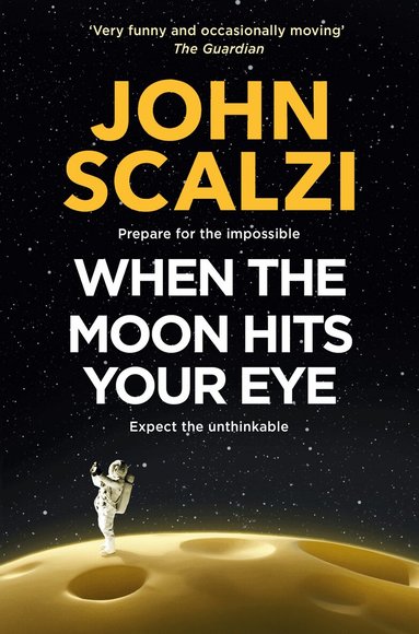 John Scalzi - When the Moon Hits Your Eye, Häftad