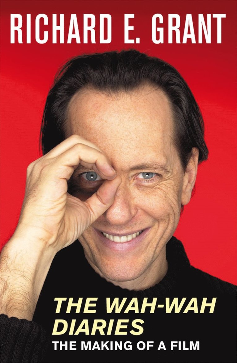 Richard E Grant, Richard E. Grant, Richard E Grant - Wah-Wah Diaries, Häftad
