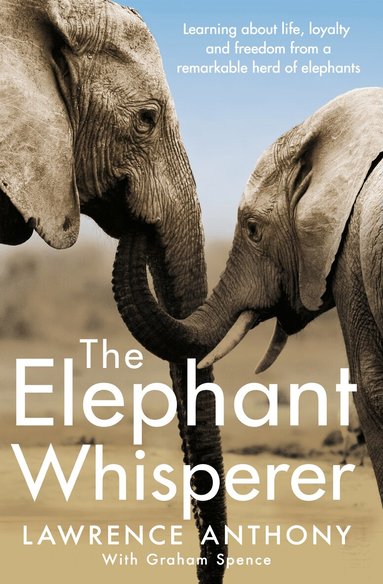Lawrence Anthony, Graham Spence - Elephant Whisperer, Häftad