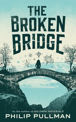 Philip Pullman - Broken Bridge, Häftad
