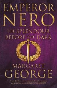 bokomslag Emperor Nero: The Splendour Before The Dark