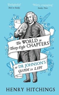 bokomslag The World in Thirty-Eight Chapters or Dr Johnsons Guide to Life