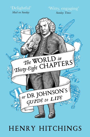 Henry Hitchings - World in Thirty-Eight Chapters or Dr Johnson’s Guide to Life, Häftad