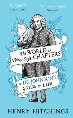 bokomslag The World in Thirty-Eight Chapters or Dr Johnson's Guide to Life