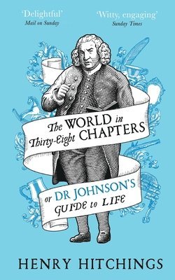 The World in Thirty-Eight Chapters or Dr Johnsons Guide to Life 1