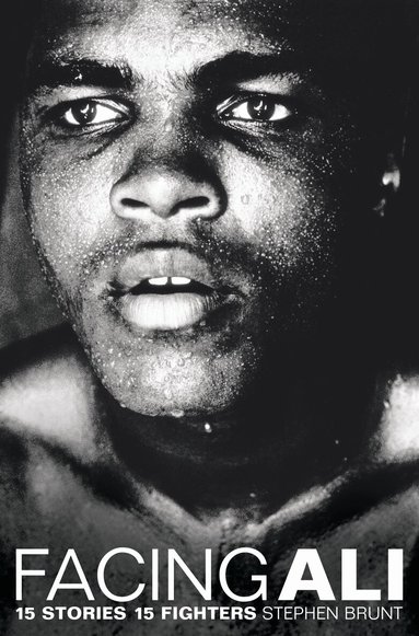 Stephen Brunt - Facing Ali, Häftad