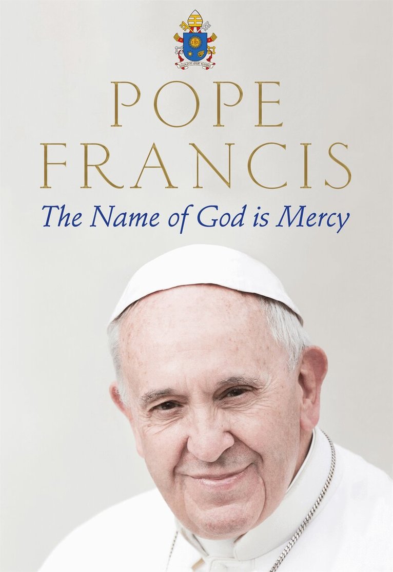 Pope Francis - The Name of God is Mercy, Häftad