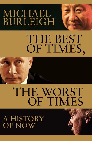 Michael Burleigh - Best of Times, The Worst of Times, Häftad
