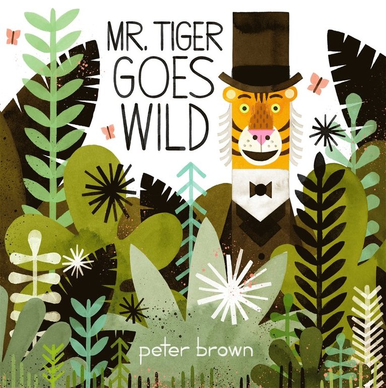 Peter Brown - Mr Tiger Goes Wild, Häftad