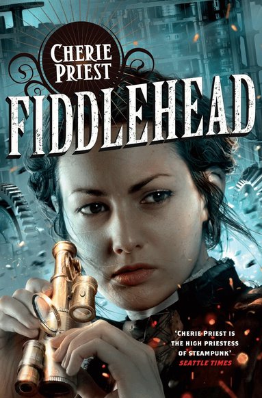 Cherie Priest - Fiddlehead, Häftad