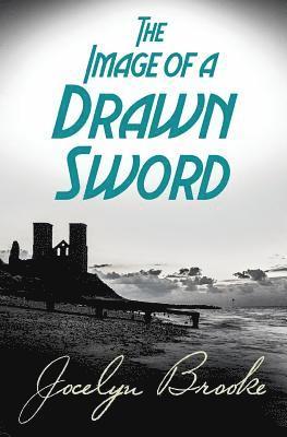 Jocelyn Brooke - Image of a Drawn Sword, Häftad
